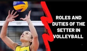 Volleyball role and duties of the setter