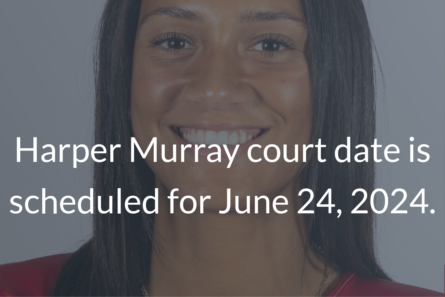 Harper Murray Court Date